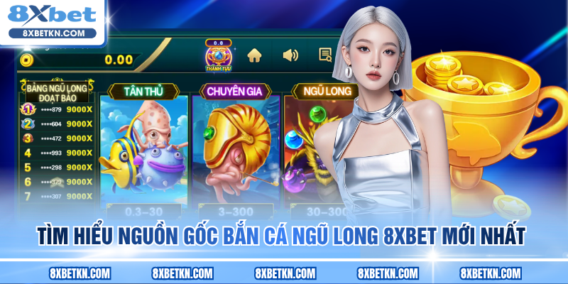 Tìm hiểu nguồn gốc Bắn cá Ngũ Long 8XBET mới nhất Tìm hiểu nguồn gốc Bắn cá Ngũ Long 8XBET mới nhất